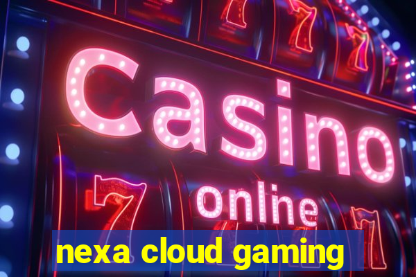 nexa cloud gaming